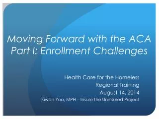 Moving Forward with the ACA Part I: Enrollment Challenges