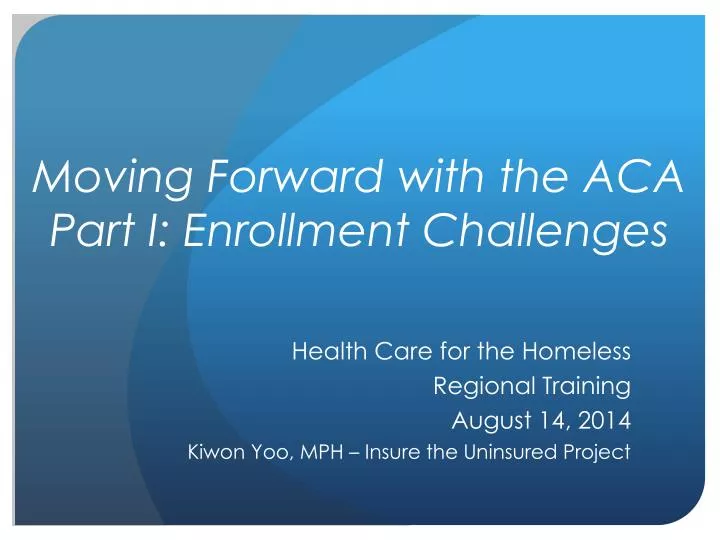 moving forward with the aca part i enrollment challenges
