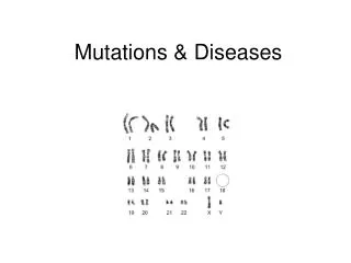 Mutations &amp; Diseases