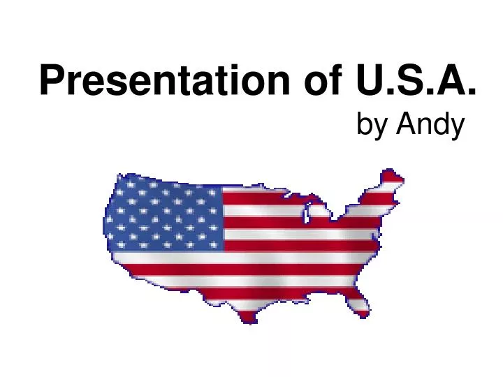 presentation of u s a by andy