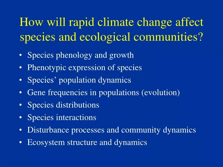how will rapid climate change affect species and ecological communities