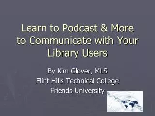Learn to Podcast &amp; More to Communicate with Your Library Users
