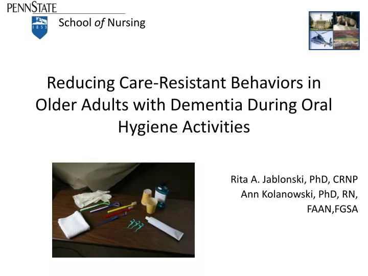 reducing care resistant behaviors in older adults with dementia during oral hygiene activities