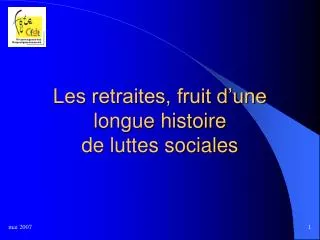 les retraites fruit d une longue histoire de luttes sociales