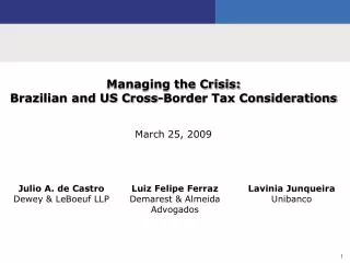 Managing the Crisis: Brazilian and US Cross-Border Tax Considerations March 25, 2009