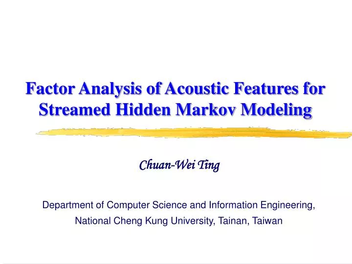 factor analysis of acoustic features for streamed hidden markov modeling