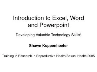 Introduction to Excel, Word and Powerpoint