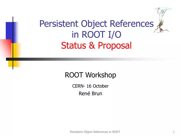 persistent object references in root i o status proposal