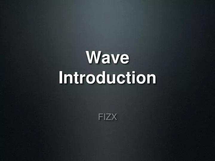 wave introduction