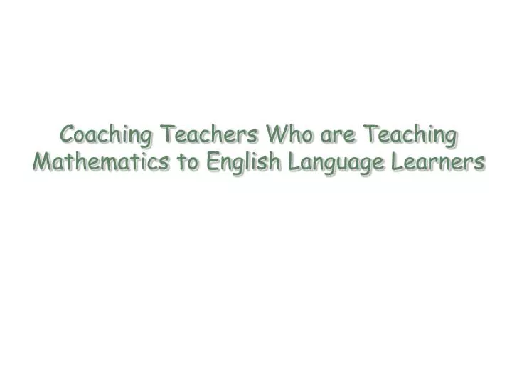 coaching teachers who are teaching mathematics to english language learners