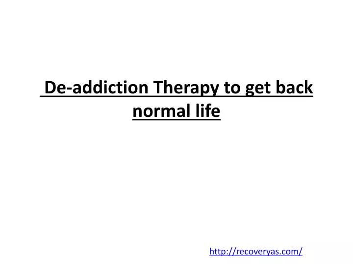 de addiction therapy to get back normal life