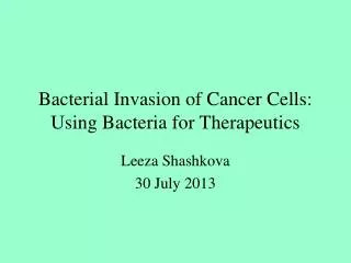 Bacterial Invasion of Cancer Cells: Using Bacteria for Therapeutics