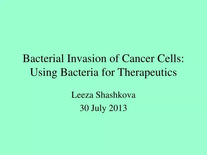 bacterial invasion of cancer cells using bacteria for therapeutics