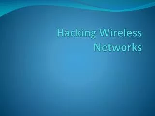 Hacking Wireless Networks