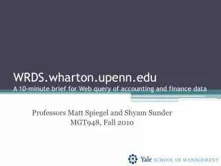 WRDS.wharton.upenn A 10-minute brief for Web query of accounting and finance data