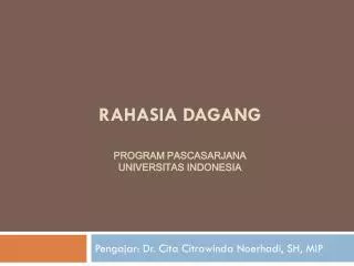 RAHASIA DAGANG PROGRAM PASCASARJANA Universitas Indonesia