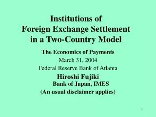 Institutions of Foreign Exchange Settlement in a Two-Country Model