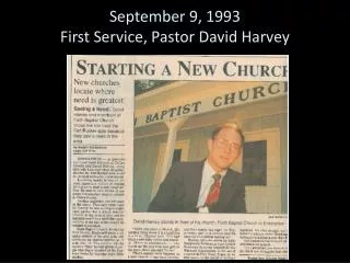 September 9, 1993 First Service, Pastor David H arvey
