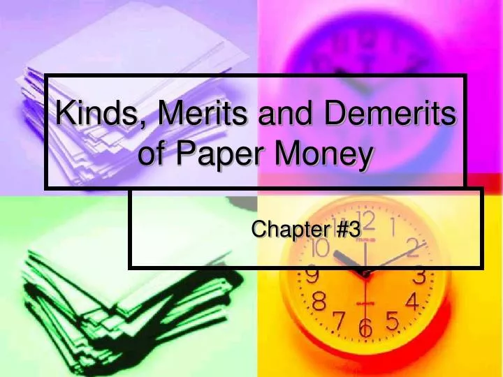 kinds merits and demerits of paper money