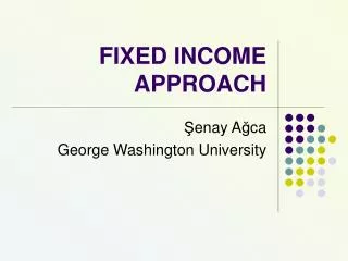 FIXED INCOME APPROACH