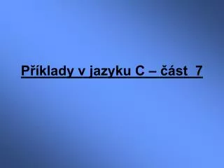 p klady v jazyku c st 7