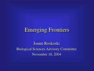 Emerging Frontiers