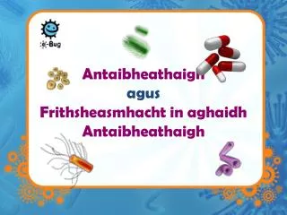 Antaibheathaigh agus Frithsheasmhacht in aghaidh Antaibheathaigh