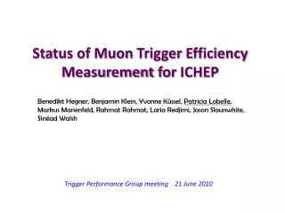 Status of Muon Trigger Efficiency Measurement for ICHEP