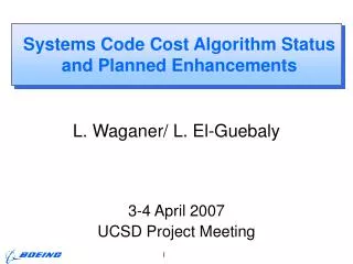 Systems Code Cost Algorithm Status and Planned Enhancements