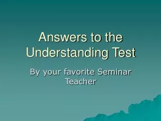Answers to the Understanding Test