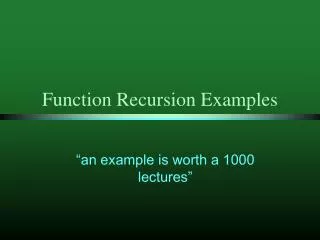 Function Recursion Examples