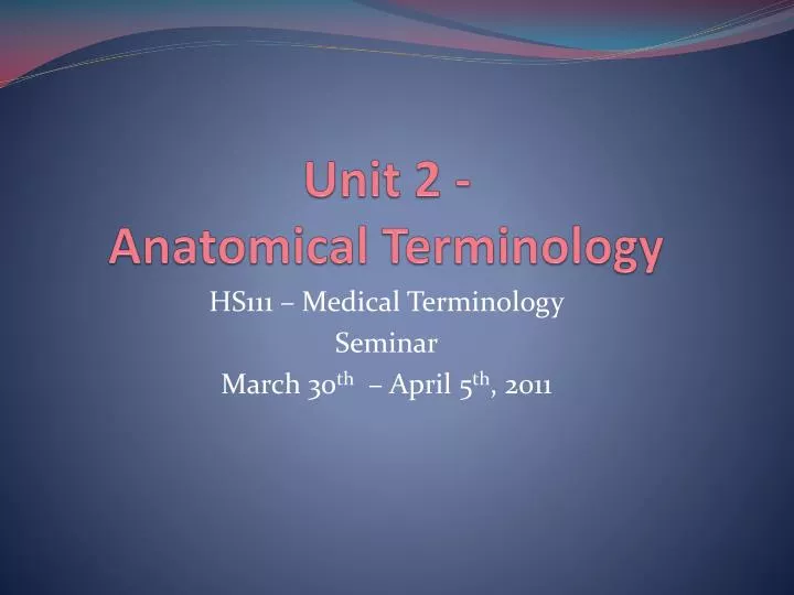 unit 2 anatomical terminology