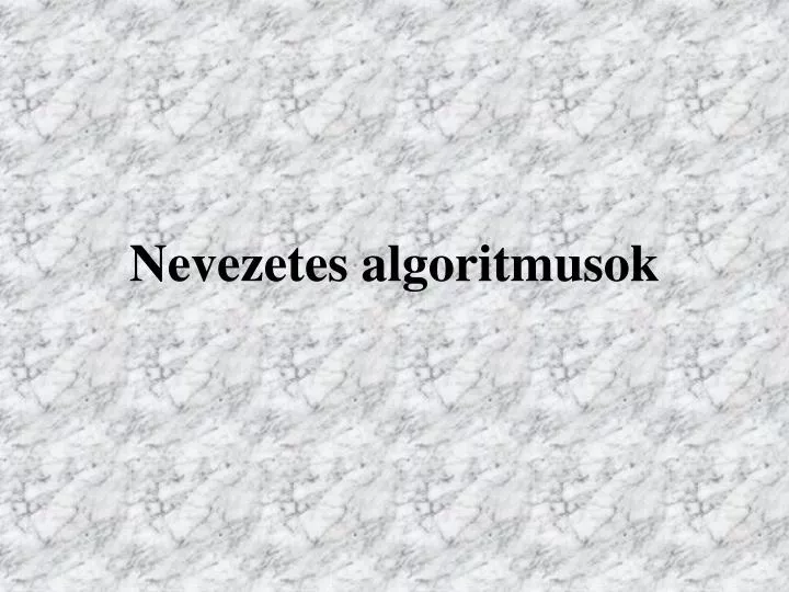 nevezetes algoritmusok