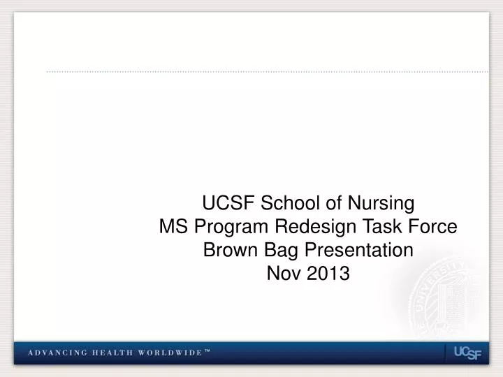 ucsf school of nursing ms program redesign task force brown bag presentation nov 2013