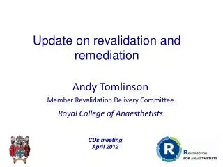 Andy Tomlinson Member Revalidation Delivery Committee Royal College of Anaesthetists