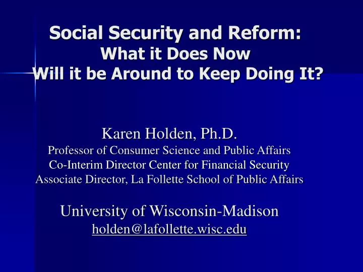 social security and reform what it does now will it be around to keep doing it