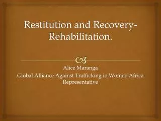 Restitution and Recovery- Rehabilitation.
