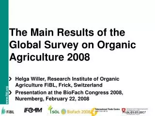 The Main Results of the Global Survey on Organic Agriculture 2008