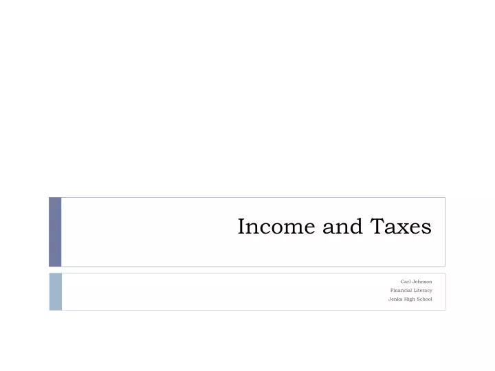 income and taxes
