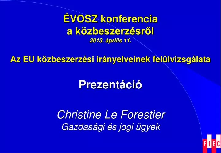 vosz konferencia a k zbeszerz sr l 2013 prilis 11 az eu k zbeszerz si ir nyelveinek fel lvizsg lata