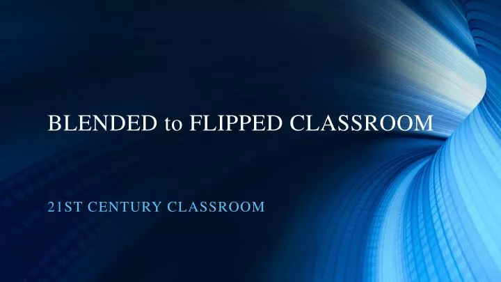 blended to flipped classroom