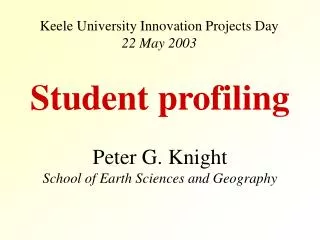 Keele University Innovation Projects Day 22 May 2003