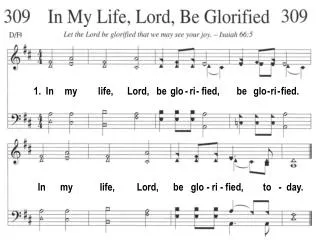 1. In my life, Lord, be glo - ri - fied, be glo - ri - fied.