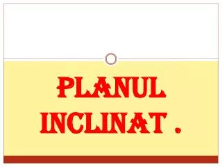 planul inclinat