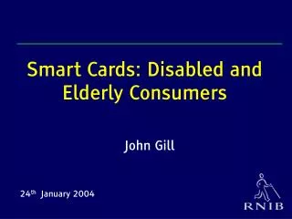 Smart Cards: Disabled and Elderly Consumers