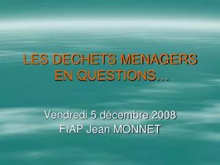 les dechets menagers en questions