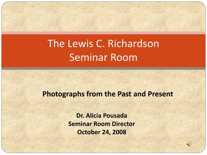 the lewis c richardson seminar room