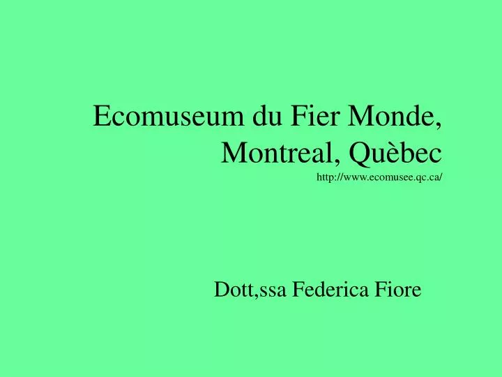 ecomuseum du fier monde montreal qu bec http www ecomusee qc ca