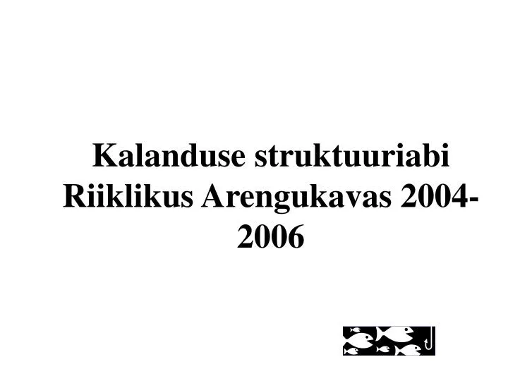 kalanduse struktuuriabi riiklikus arengukavas 2004 2006