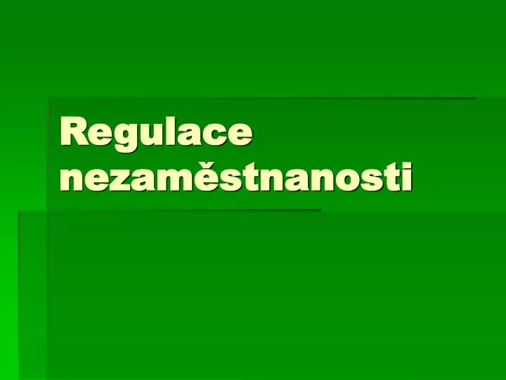 regulace nezam stnanosti